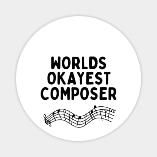 World okayest composer Magnet